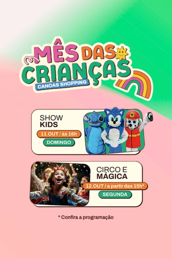 Mês das Crianças - Diversão, Circo e Magia no Canoas Shopping